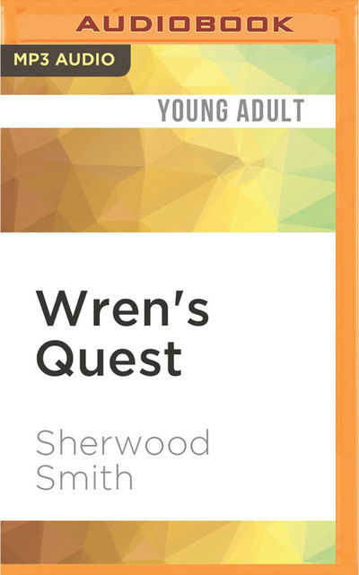 Cover for Sherwood Smith · Wren's Quest (MP3-CD) (2016)