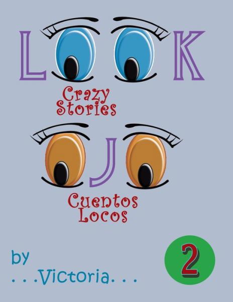 Look / Ojo 2 - Victoria - Bøger - Xlibris US - 9781524567019 - 27. oktober 2019