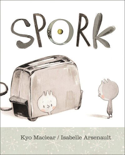 Cover for Kyo Maclear · Spork (Board book) (2020)