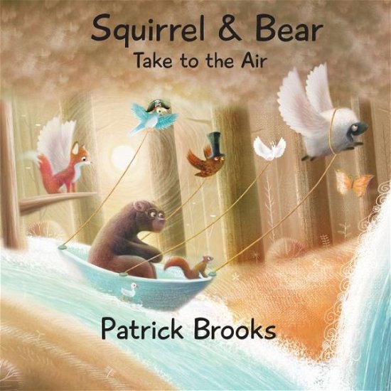Cover for Patrick Brooks · Squirrel and Bear Take to the Air (Book) (2021)