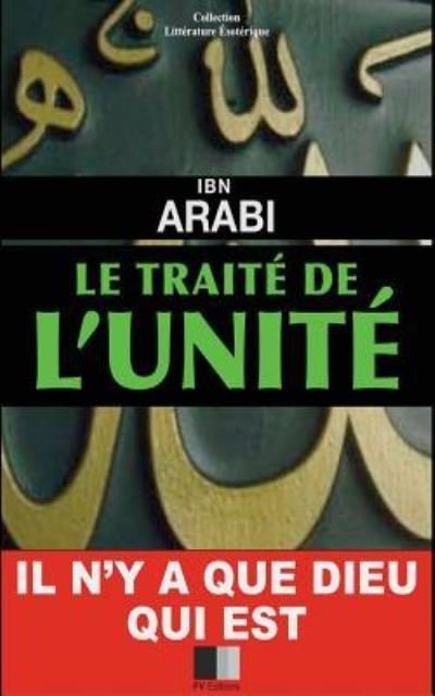Cover for Ibn Arabi · Le Traite de l'Unite (Paperback Bog) (2016)