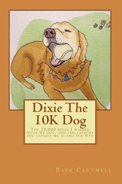 Cover for Barb Cartmell · Dixie The 10K Dog (Paperback Book) (2016)