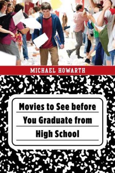 Cover for Michael Howarth · Movies to See before You Graduate from High School (Hardcover Book) (2019)