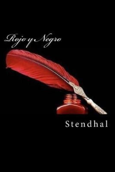 Rojo y Negro - Stendhal - Libros - Createspace Independent Publishing Platf - 9781539318019 - 3 de octubre de 2016
