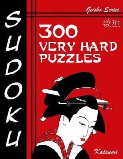 Cover for Katsumi · Sudoku Puzzle Book, 300 Very Hard Puzzles (Paperback Book) (2016)