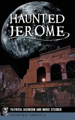 Cover for Patricia Jacobson · Haunted Jerome (Hardcover Book) (2019)