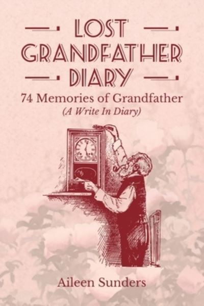 Cover for Aileen Sunders · Lost Grandfather Diary (Taschenbuch) (2017)