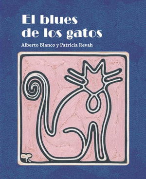 Cover for Alberto Blanco · Blues de Los Gatos (Book) (2022)