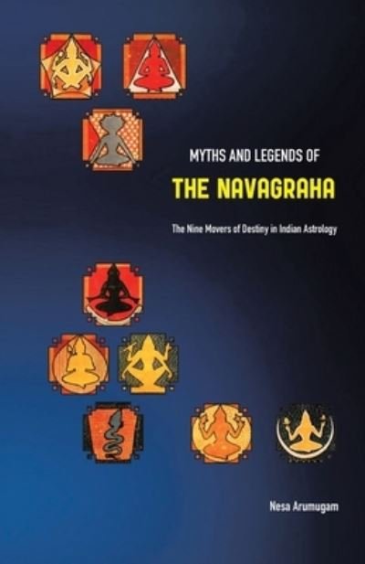 Cover for Nesa Arumugam · Myths and Legends of the Navagraha (Paperback Book) (2020)