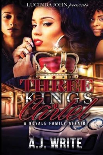 Cover for A.J. Write · Three Kings Cartel : A Royale Family Affair (Paperback Bog) (2017)