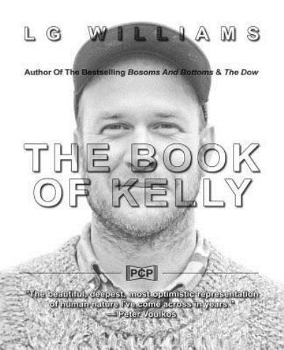 The Book Of Kelly - Lg Williams - Böcker - Createspace Independent Publishing Platf - 9781545162019 - 4 april 2017