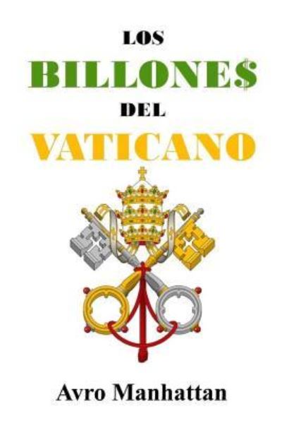 Cover for Avro Manhattan · Los Billones del Vaticano (Paperback Book) (2017)