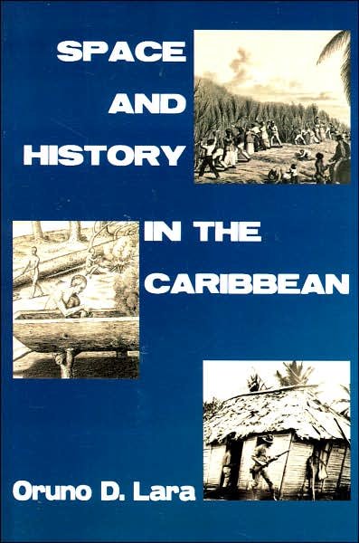 Cover for Oruno D. Lara · Space and History in the Caribbean (Paperback Bog) (2020)