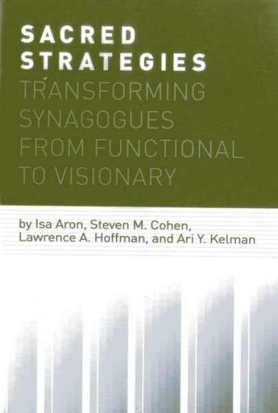 Cover for Isa Aron · Sacred Strategies: Transforming Synagogues from Functional to Visionary (Paperback Book) (2010)