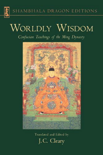 Cover for J.c. Cleary · Worldly Wisdom: Confucian Teachings of the Ming Dynasty (Taschenbuch) (2001)