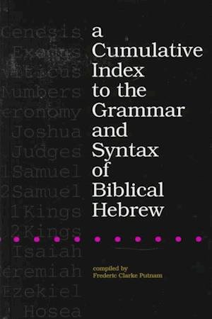 Cover for Frederic Clarke Putnam · A Cumulative Index to the Grammar and Syntax of Biblical Hebrew (Hardcover Book) (1996)