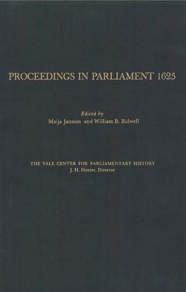 Cover for Maija Jansson · Proceedings in Parliament 1625, volume 1 - Yale Proceedings in Parliament (Hardcover Book) (1987)