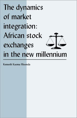 Cover for Kenneth Koama Mwenda · The Dynamics of Market Integration: African Stock Exchanges in the New Millennium (Paperback Book) [1st edition] (2000)