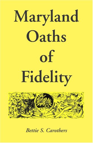 Cover for Bettie S. Carothers · Maryland Oaths of Fidelity (Paperback Book) (2009)