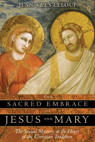 Cover for Jean-yves Leloup · The Sacred Embrace of Jesus and Mary: the Sexual Mystery at the Heart of the Christian Tradition (Paperback Book) [Tra edition] (2006)