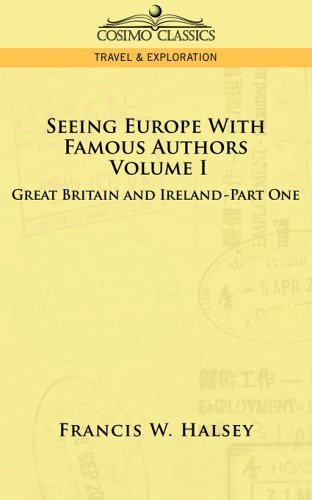 Cover for Francis W. Halsey · Seeing Europe with Famous Authors: Great Britain and Ireland, Vol. I (Paperback Bog) (2013)