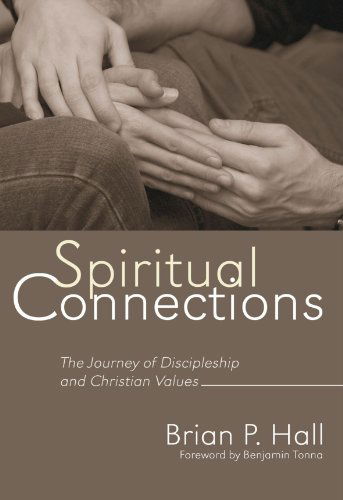 Cover for Brian P. Hall · Spiritual Connections: the Journey of Discipleship and Christian Values (Paperback Book) (2006)