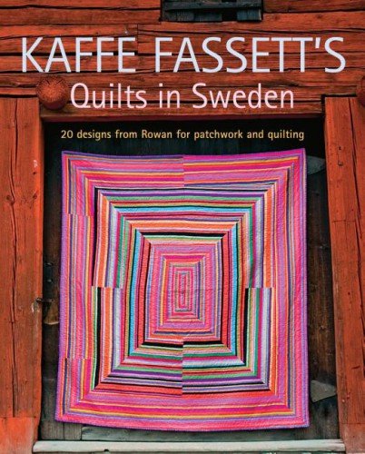 Kaffe Fassett's Quilts in Sweden: 20 Designs from Rowan for Patchwork and Quilting - Kaffe Fassett - Książki - Taunton Press Inc - 9781600854019 - 1 października 2011