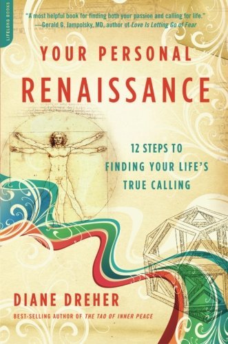 Cover for Diane Dreher · Your Personal Renaissance: 12 Steps to Finding Your Life's True Calling (Paperback Bog) [First edition] (2008)