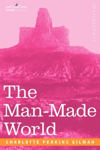 Cover for Charlotte Perkins Gilman · The Man-made World (Taschenbuch) (2007)