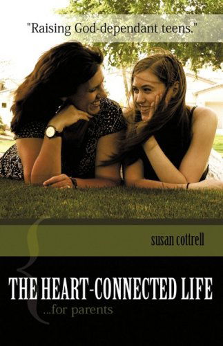 Cover for Susan Cottrell · The Heart-connected Life...for Parents (Paperback Book) (2009)
