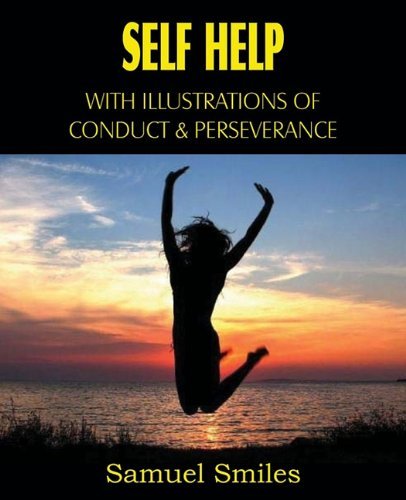Cover for Samuel Smiles · Self Help, with Illustrations of Conduct and Perseverance (Pocketbok) (2011)