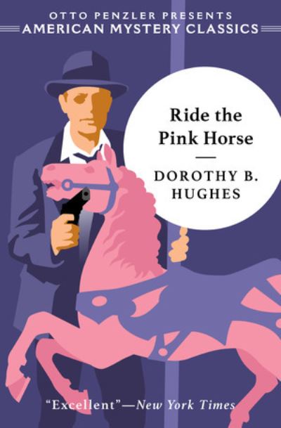 Cover for Dorothy B. Hughes · Ride the Pink Horse - An American Mystery Classic (Hardcover Book) (2021)