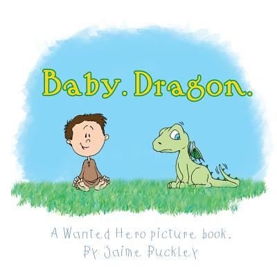 Jaime Buckley · Baby. Dragon. (Paperback Bog) (2016)