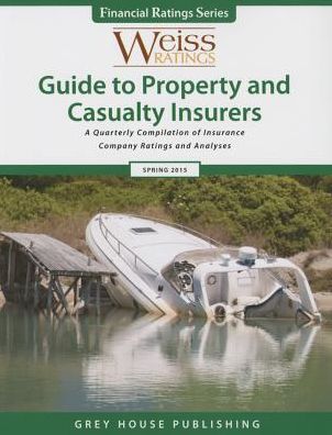 Cover for Grey House Publishing · Weiss Ratings Guide to Property &amp; Casualty Insurers.  2015 Editions (Hardcover Book) (2015)