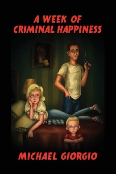 Cover for Michael Giorgio · A Week of Criminal Happiness (Paperback Book) (2020)