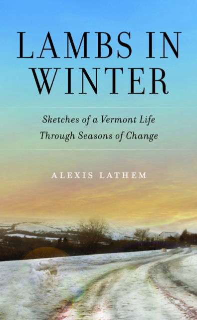Cover for Alexis Lathem · Lambs in Winter: Sketches of a Vermont Life Through Seasons of Change (Paperback Book) (2025)