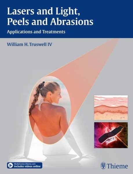 Cover for William H. Truswell · Lasers and Light, Peels and Abrasions: Applications and Treatments (Hardcover Book) (2016)