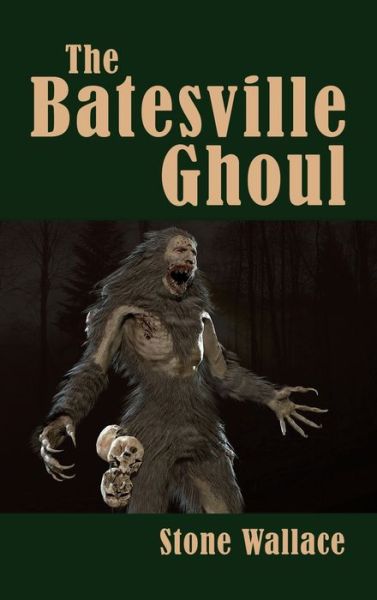 Cover for Stone Wallace · The Batesville Ghoul (hardback) (Hardcover Book) (2021)