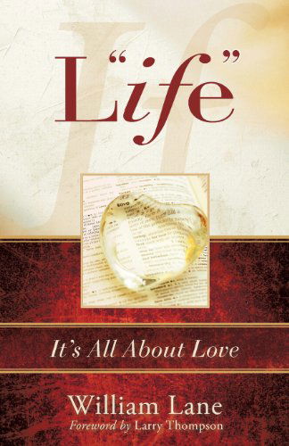 Cover for William Lane · Life: It's All About Love (Taschenbuch) (2013)