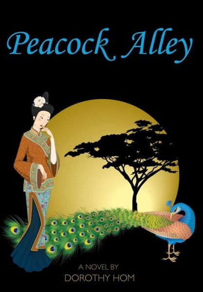 Cover for Dorothy Hom · Peacock Alley (Hardcover Book) (2014)