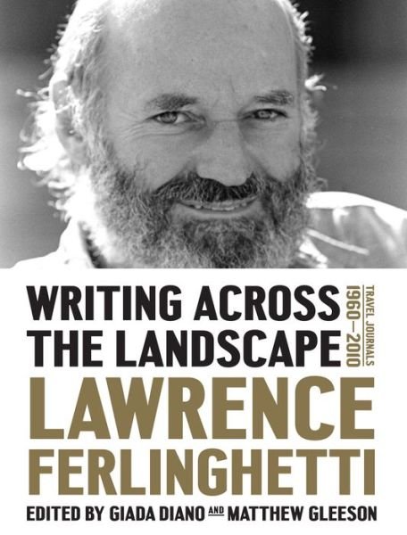 Cover for Lawrence Ferlinghetti · Writing Across the Landscape: Travel Journals 1960-2013 (Innbunden bok) (2015)