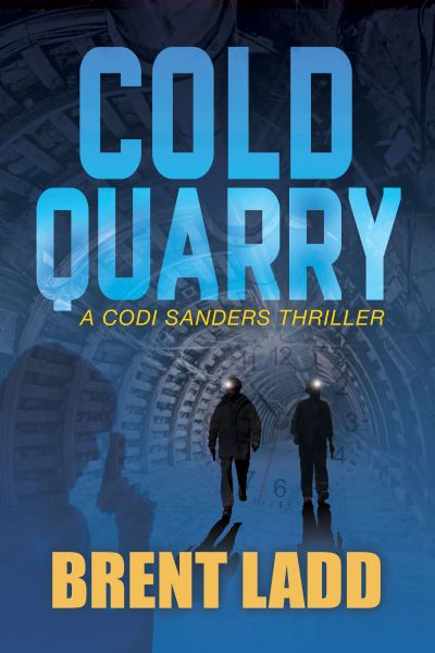 Cover for Brent Ladd · Cold Quarry: A Codi Sanders Thriller (Paperback Book) (2021)