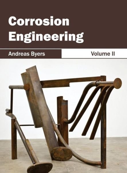 Cover for Andreas Byers · Corrosion Engineering: Volume II (Hardcover Book) (2015)
