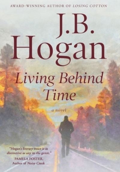 Cover for J B Hogan · Living Behind Time (Hardcover Book) (2019)