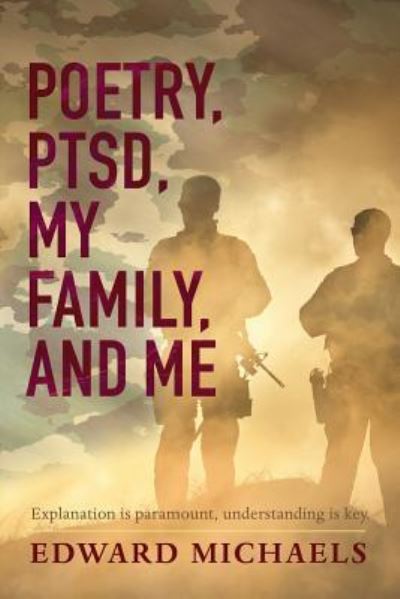 Cover for Edward Michaels · Poetry, PTSD, My Family, and Me (Paperback Book) (2016)