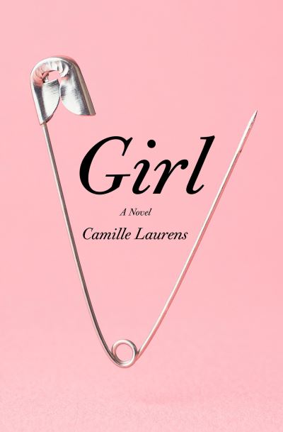 Cover for Camille Laurens · Girl: A Novel (Taschenbuch) (2022)