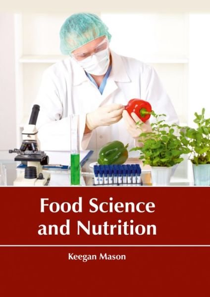 Cover for Keegan Mason · Food Science and Nutrition (Innbunden bok) (2017)