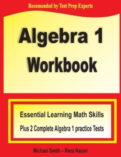 Algebra 1 Workbook - Michael Smith - Książki - Math Notion - 9781636200019 - 18 sierpnia 2020