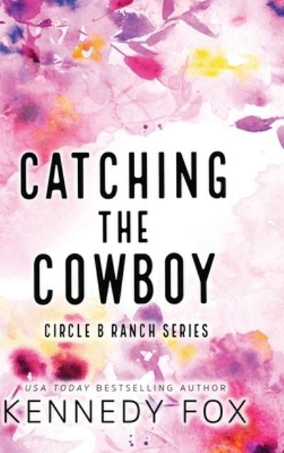 Cover for Kennedy Fox · Catching the Cowboy (Book) [Special edition] (2022)