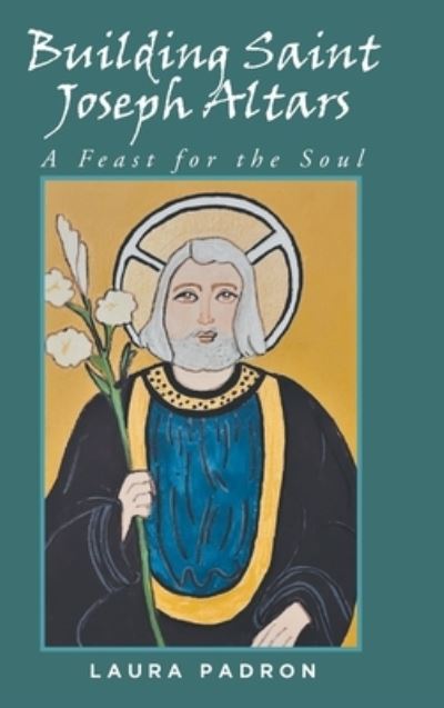 Cover for Laura Padron · Building Saint Joseph Altars (Book) (2022)